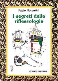 Ebook I segreti della riflessologia di Fabio Nocentini edito da Hermes Edizioni