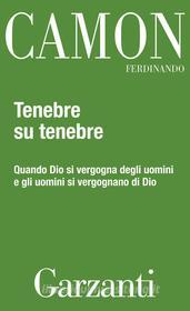 Ebook Tenebre su tenebre di Ferdinando Camon edito da Garzanti