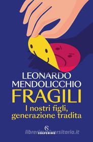 Ebook Fragili di Leonardo Mendolicchio edito da Solferino
