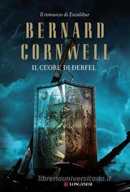 Ebook Il cuore di Derfel di Bernard Cornwell edito da Longanesi