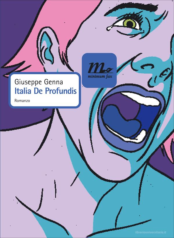 Ebook Italia De Profundis di Genna Giuseppe edito da minimum fax
