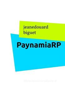 Ebook PaynamiaRP di jeanedouard biguet edito da Books on Demand
