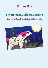 Ebook Silverstar, die silberne Hyäne di Florian Fink edito da Books on Demand
