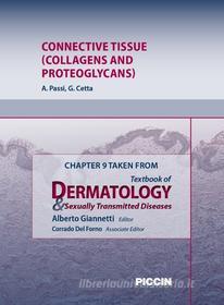 Ebook Chapter 9 Taken from Textbook of Dermatology & Sexually Trasmitted Diseases - CONNECTIVE TISSUE (COLLAGENS AND PROTEOGLYCANS) di A.Giannetti, A. Passi, G. Cetta edito da Piccin Nuova Libraria Spa