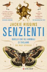 Ebook Senzienti di Jackie Higgins edito da Longanesi
