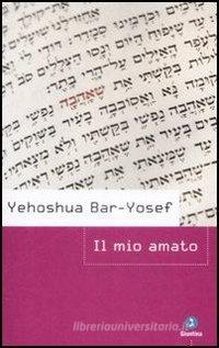 Ebook Il mio amato di Bar-Yosef Yehoshua edito da Giuntina