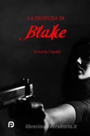 Ebook La profezia di Blake di Victoria Crystal edito da PubMe