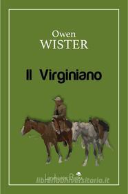 Ebook Il Virginiano di Owen Wister edito da Landscape Books