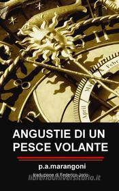 Ebook Angustie Di Un Pesce Volante di pedro marangoni edito da Babelcube Inc.