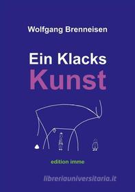 Ebook Ein Klacks Kunst di Wolfgang Brenneisen edito da Books on Demand