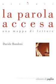 Ebook La parola accesa. Una mappa di letture di Rondoni Davide edito da Edizioni di Pagina