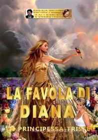 Ebook La favola di Diana - La principessa triste di Sergio Felleti edito da Youcanprint