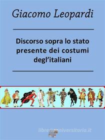 Ebook Discorso sopra lo stato presente dei costumi degl’Italiani di Giacomo Leopardi edito da KKIEN Publ. Int.