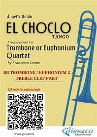 Ebook Trombone/Euphonium 2 t.c. part of "El Choclo" for Quartet di Ángel Villoldo, a cura di Francesco Leone edito da Glissato Edizioni Musicali