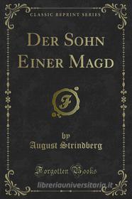 Ebook Der Sohn Einer Magd di August Strindberg edito da Forgotten Books