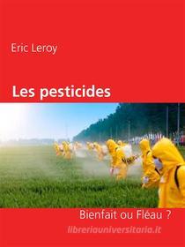 Ebook Les pesticides di Eric Leroy edito da Books on Demand