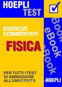 Ebook Fisica - Esercizi commentati di Ulrico Hoepli edito da Hoepli