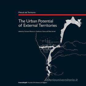 Ebook The Urban Potential of External Territories di AA. VV. edito da Franco Angeli Edizioni