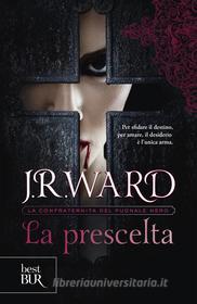 Ebook La prescelta di Ward J.r. edito da Rizzoli