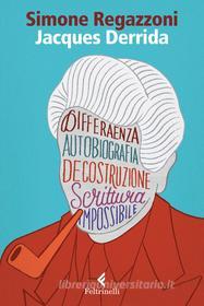 Ebook Jacques Derrida di Simone Regazzoni edito da Feltrinelli Editore