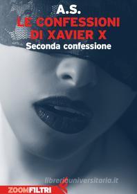 Ebook Le confessioni di Xavier X di A. S. edito da Zoom Feltrinelli