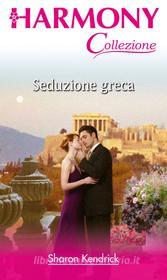 Ebook Seduzione greca di Sharon Kendrick edito da HarperCollins Italia