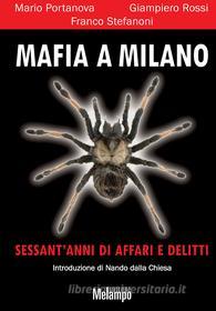 Ebook Mafia a Milano di Portanova Mario, Rossi Giampiero, Stefanoni Franco edito da Melampo Editore