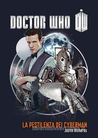 Ebook Doctor Who - La pestilenza dei Cyberman di Justin Richards edito da Asengard