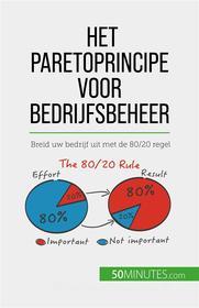 Ebook Het Paretoprincipe voor bedrijfsbeheer di Antoine Delers edito da 50Minutes.com (NL)