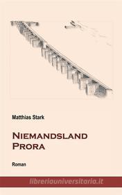 Ebook Niemandsland Prora di Matthias Stark edito da Books on Demand