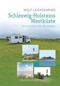 Ebook Schleswig-Holsteins Westküste di Wolf Leichsenring edito da Books on Demand