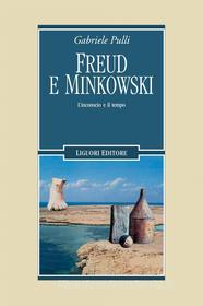 Ebook Freud e Minkowski di Gabriele Pulli edito da Liguori Editore