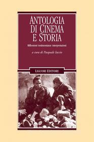 Ebook Antologia di cinema e storia di Pasquale Iaccio edito da Liguori Editore