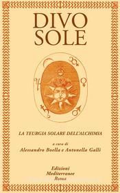 Ebook Divo Sole di Alessandro Boella, Antonella Galli edito da Edizioni Mediterranee