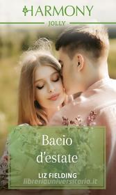 Ebook Bacio d'estate di Liz Fielding edito da HaperCollins Italia