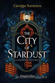 Ebook The City of Stardust di Georgia Summers edito da HaperCollins Italia