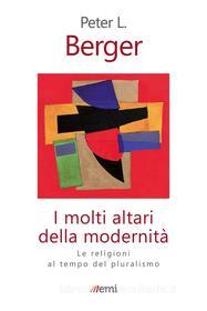 Ebook I I molti altari della modernità di Peter L. Berger edito da EMI