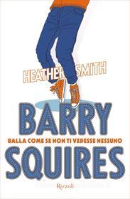 Ebook Barry Squires di Smith Heather edito da Rizzoli