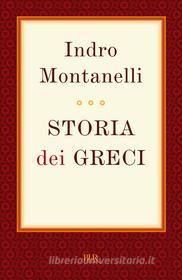 Ebook Storia dei Greci di Montanelli Indro edito da BUR