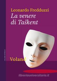 Ebook La venere di Taškent di Fredduzzi Leonardo edito da Voland