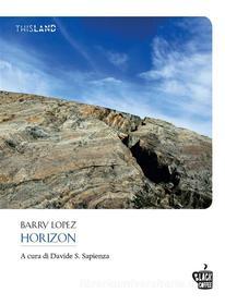 Ebook Horizon di Barry Lopez edito da Black Coffee