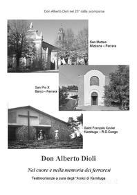 Ebook Don Alberto Dioli nel cuore e nella memoria dei ferraresi di AA.VV. edito da ASSOCIAZIONE AMICI DI KAMITUGA
