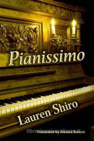 Ebook Pianissimo di Lauren Shiro edito da Vanilla Heart Publishing