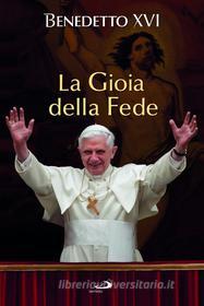 Ebook La gioia della fede di Ratzinger (Benedetto XVI) Joseph edito da San Paolo Edizioni