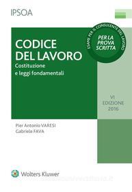 Ebook Codice del lavoro di Gabriele Fava, Pier Antonio Varesi edito da Ipsoa