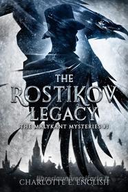 Ebook The Rostikov Legacy di Charlotte E. English edito da Charlotte E. English