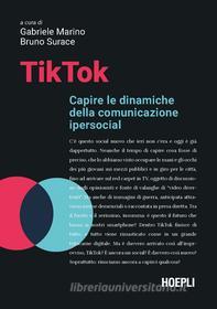 Ebook TikTok di Gabriele Marino, Bruno Surace edito da Hoepli