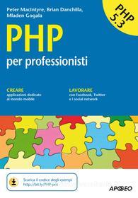 Ebook PHP di Peter MacIntyre, Brian Danchilla, Mladen Gogala edito da Apogeo