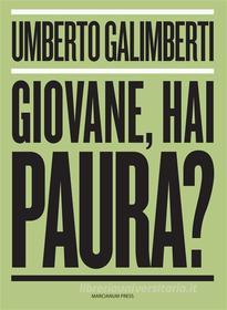 Ebook Giovane, hai paura? di Umberto Galimberti edito da Marcianum Press
