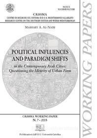 Ebook Political influences and paradigm shifts in the Contemporary Arab Cities di Mashary Al-Naim edito da EDUCatt
